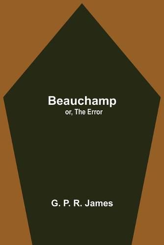 Beauchamp; or, The Error