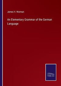 Cover image for An Elementary Grammar of the German Language