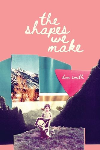 Cover image for The Shapes We Make