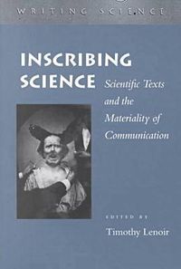 Cover image for Inscribing Science: Scientific Texts and the Materiality of Communication