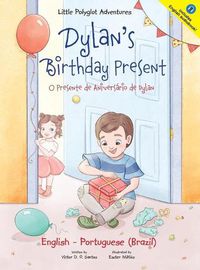 Cover image for Dylan's Birthday Present/O Presente de Aniversario de Dylan: Bilingual English and Portuguese (Brazil) Edition