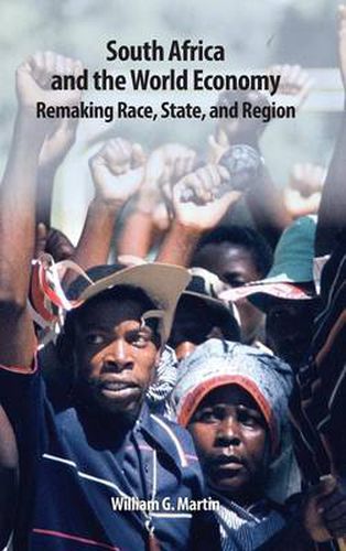 Cover image for South Africa and the World Economy: Remaking Race, State, and Region