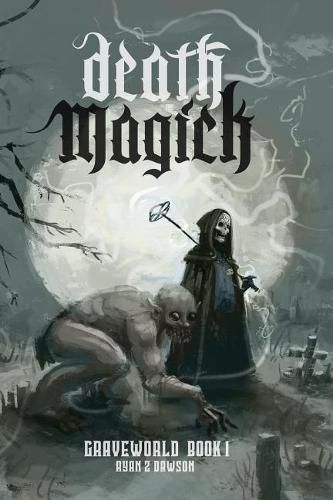 Cover image for Death Magick: Graveworld Book 1