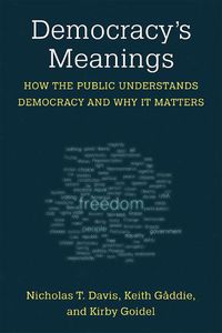 Cover image for Democracy's Meanings: How the Public Understands Democracy and Why It Matters