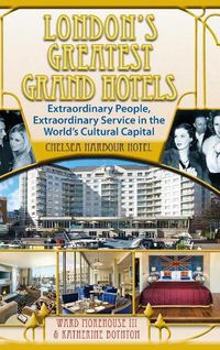 Cover image for London's Greatest Grand Hotels - Chelsea Harbour Hotel (Hardback)