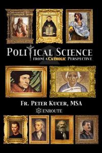 Cover image for Political Science from a Catholic Perspective