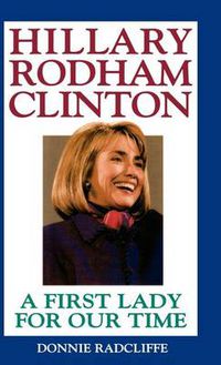 Cover image for Hillary Rodham Clinton: A First Lady for Our Time
