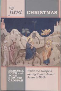 Cover image for The First Christmas: What The Gospels Really Teach Us About Jesus's Birth