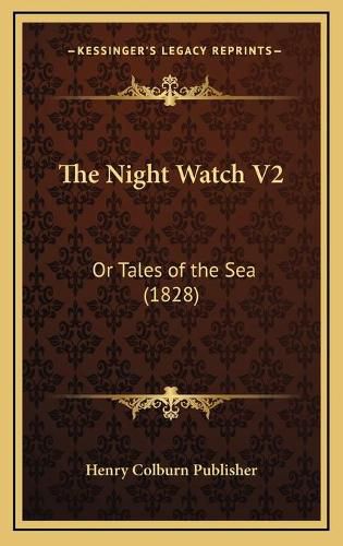 Cover image for The Night Watch V2: Or Tales of the Sea (1828)