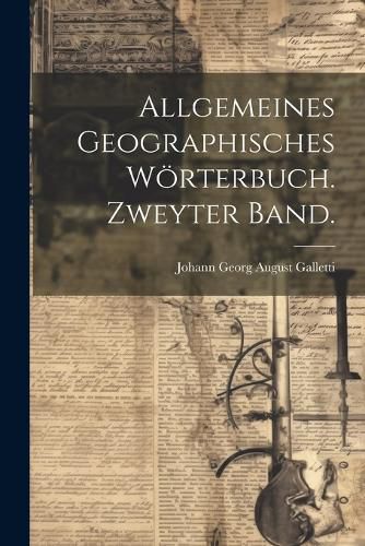 Cover image for Allgemeines geographisches Woerterbuch. Zweyter Band.