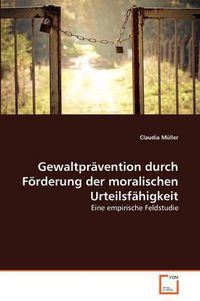 Cover image for Gewaltpr Vention Durch F Rderung Der Moralischen Urteilsf Higkeit