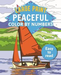 Cover image for Large Print Peaceful Color by Numbers: Easy to Read