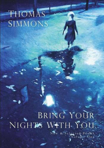 Bring Your Nights with You - Volume One: New and Selected Poems, 1975-2015