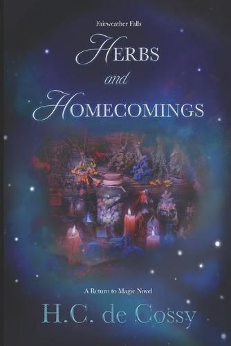 Cover image for Herbs and Homecomings: Fairweather Falls Book 1