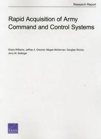 Cover image for Rapid Acquisition of Army Command and Control Systems