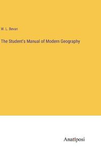 Cover image for The Student's Manual of Modern Geography