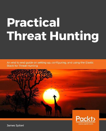 Cover image for Practical Threat Intelligence and Data-Driven Threat Hunting: A hands-on guide to threat hunting with the ATT&CK (TM) Framework and open source tools