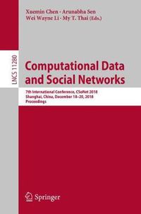 Cover image for Computational Data and Social Networks: 7th International Conference, CSoNet 2018, Shanghai, China, December 18-20, 2018, Proceedings