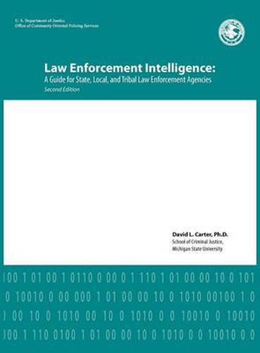 Law Enforcement Intelligence: A Guide for State, Local, and Tribal Law Enforcement Agencies (Second Edition)