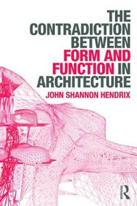 Cover image for The Contradiction Between Form and Function in Architecture