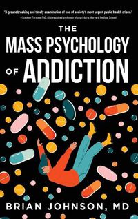 Cover image for The Mass Psychology of Addiction