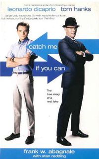 Cover image for Catch Me If You Can: The True Story of a Real Fake