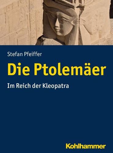 Cover image for Die Ptolemaer: Im Reich Der Kleopatra