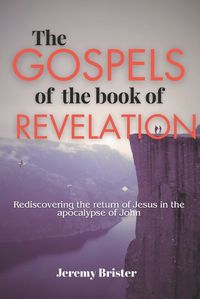 Cover image for The Gospels of the Book of Revelation