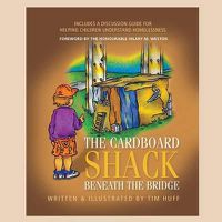 Cover image for The Cardboard Shack Beneath the Bridge: Helping Children Understand Homelessness