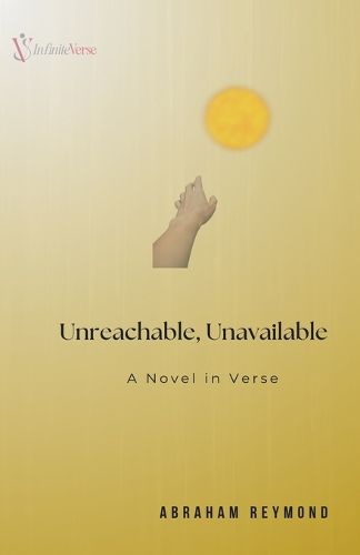 Cover image for Unreachable, Unavailable - A Novel in Verse