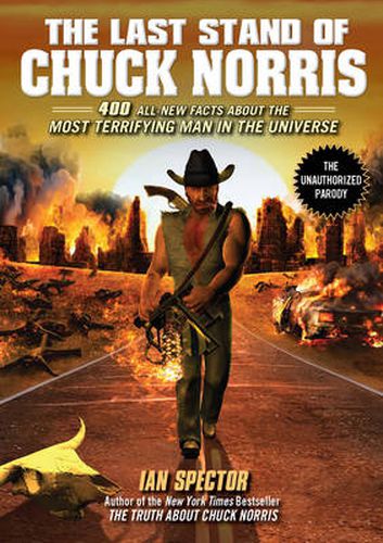 Cover image for The Last Stand Of Chuck Norris: 400 All-New Facts About the Most Terrifying Man in the Universe