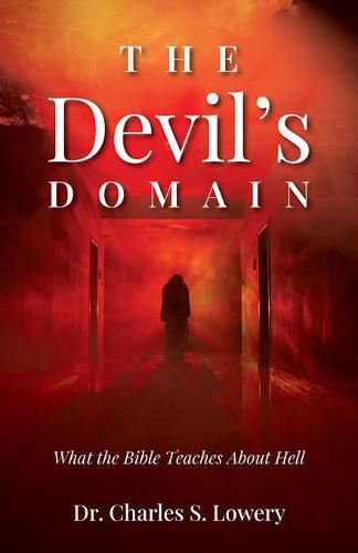 Cover image for The Devil's Domain: What the Bible Teaches About Hell