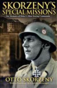 Cover image for Skorzeny's Special Missions: The Memoirs of Hitler's Most Daring Commando