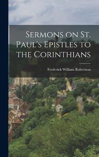 Cover image for Sermons on St. Paul's Epistles to the Corinthians