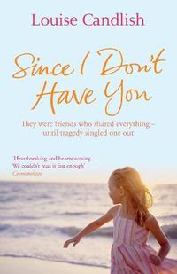 Cover image for Since I Don't Have You: The gripping, emotional novel from the Sunday Times bestselling author of Our House
