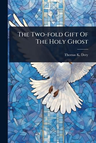 Cover image for The Two-fold Gift Of The Holy Ghost
