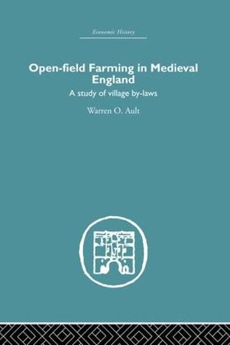 Cover image for Open-Field Farming in Medieval Europe: A Study of Village By-laws