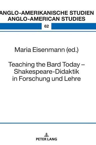 Cover image for Teaching the Bard Today - Shakespeare-Didaktik in Forschung und Lehre