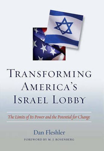 Cover image for Transforming America's Israel Lobby: The Limits of Its Power and the Potential for Change