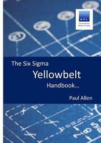 Cover image for The Six Sigma Yellowbelt Handbook