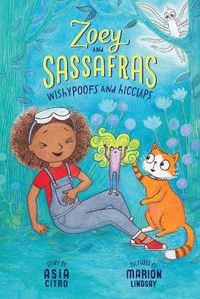 Cover image for Wishypoofs and Hiccups: Zoey and Sassafras #9