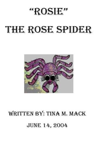 Cover image for Rosie  The Rose Spider: Rosie  The Rose Spider