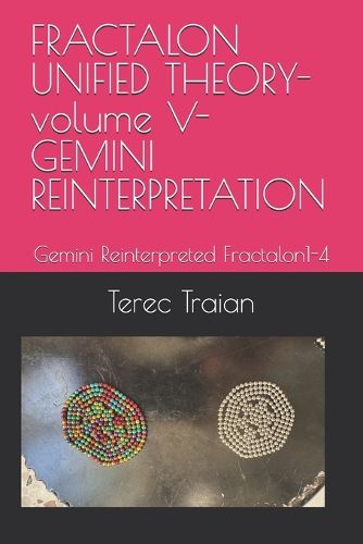 Cover image for FRACTALON UNIFIED THEORY-volume V-GEMINI REINTERPRETATION