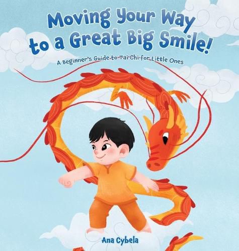 Cover image for Moving Your Way to a Great Big Smile!: A Beginner's Guide to Tai Chi for Little Ones