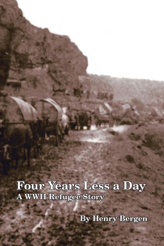 Cover image for Four Years Less a Day: A Wwii Refugee Story