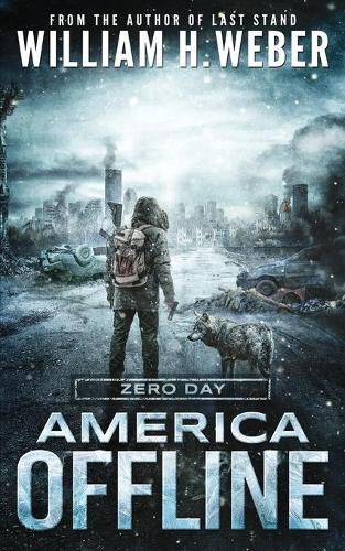 Cover image for America Offline: Zero Day: (A Post-Apocalyptic Survival Series) (America Offline Book 1)