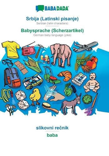 Cover image for BABADADA, Srbija (Latinski pisanje) - Babysprache (Scherzartikel), slikovni re&#269;nik - baba: Serbian (latin characters) - German baby language (joke), visual dictionary