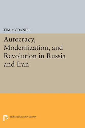 Cover image for Autocracy, Modernization, and Revolution in Russia and Iran