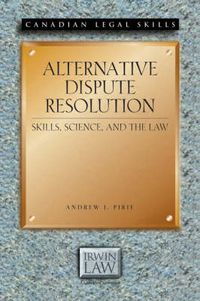 Cover image for Alternative Dispute Resolution: Skills, Science, and the Law