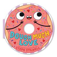 Cover image for Dough Much Love (A Shaped Novelty Board Book for Toddlers)